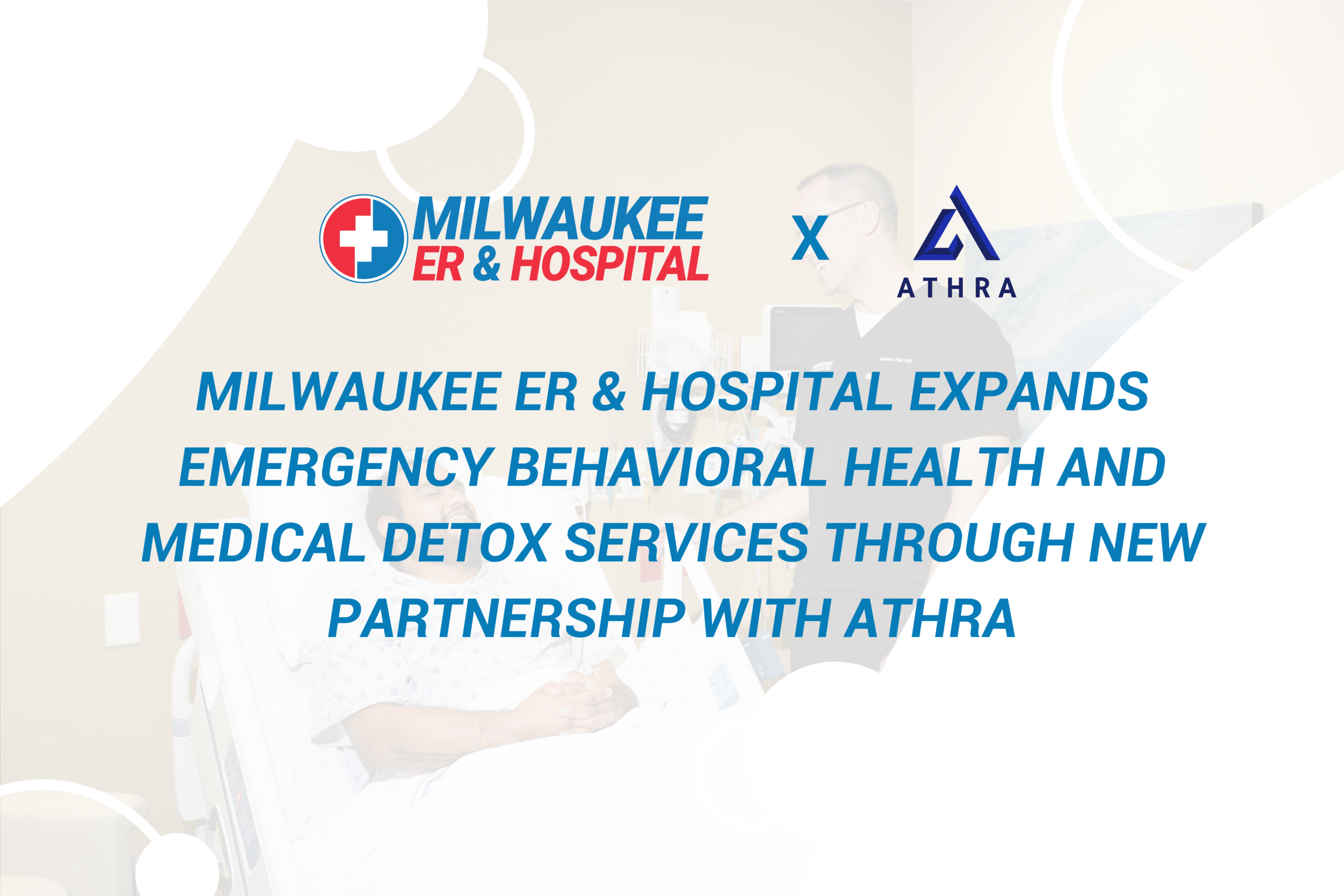 Milwaukee ER & Hospital Expands Emergency Behavioral Health and Medical Detox Services Through New Partnership with Athra